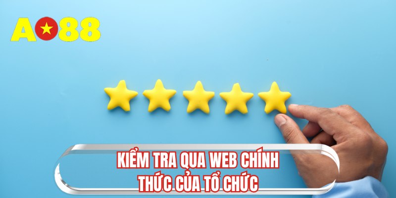 Kiểm tra qua web chính thức của tổ chức