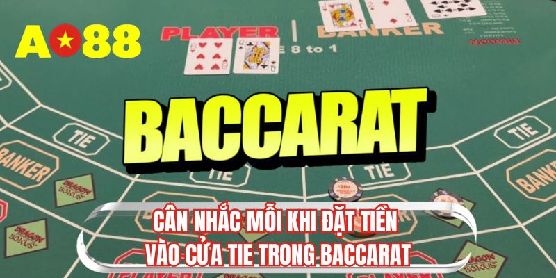 Cân nhắc mỗi khi đặt tiền vào cửa tie trong baccarat